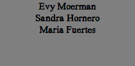 Evy Moerman Sandra Hornero Maria Fuertes